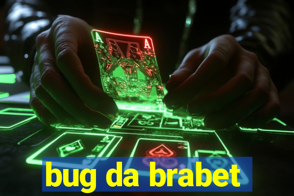 bug da brabet